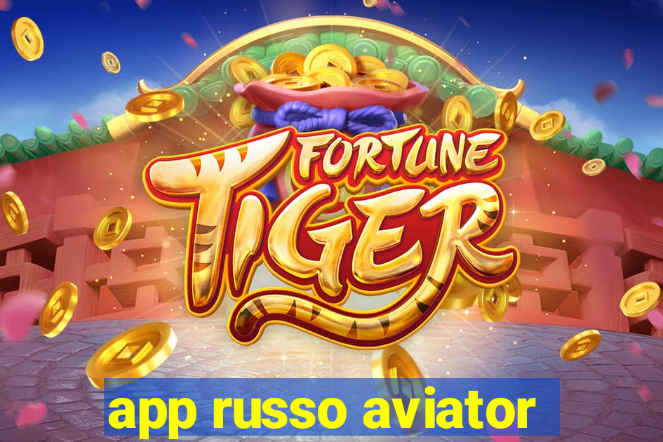 app russo aviator